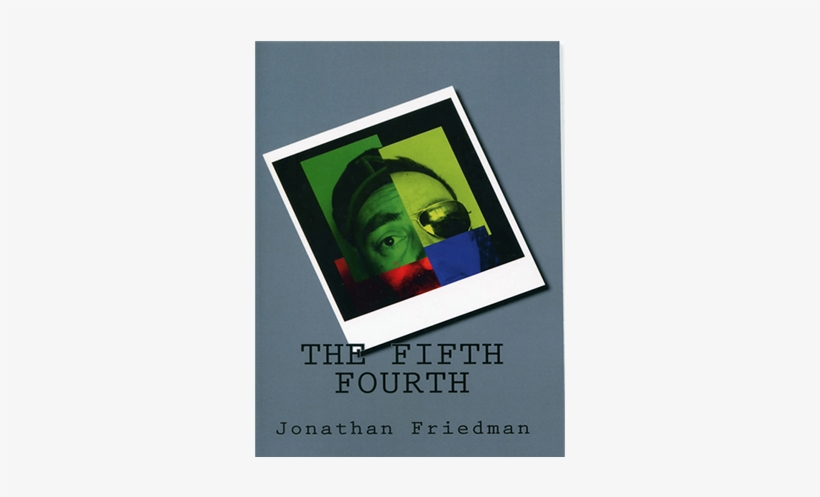 The Fifth Fourth By Jonathan Friedman - Book, transparent png download