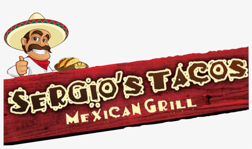 Sergio's Tacos Mexican Grill - Sergios Tacos, transparent png download