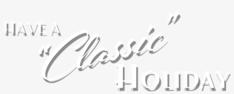 Have A Classic Holiday - Calligraphy, transparent png download