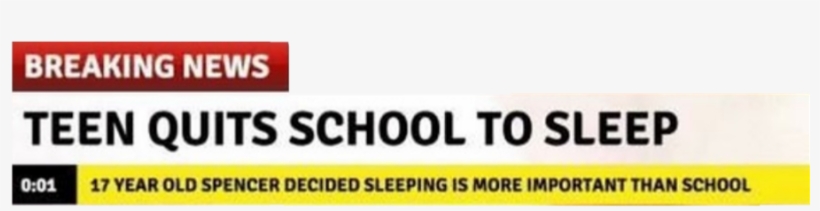 Breakin Breaking News Breakingnews Lol - Teen Quits School To Sleep, transparent png download