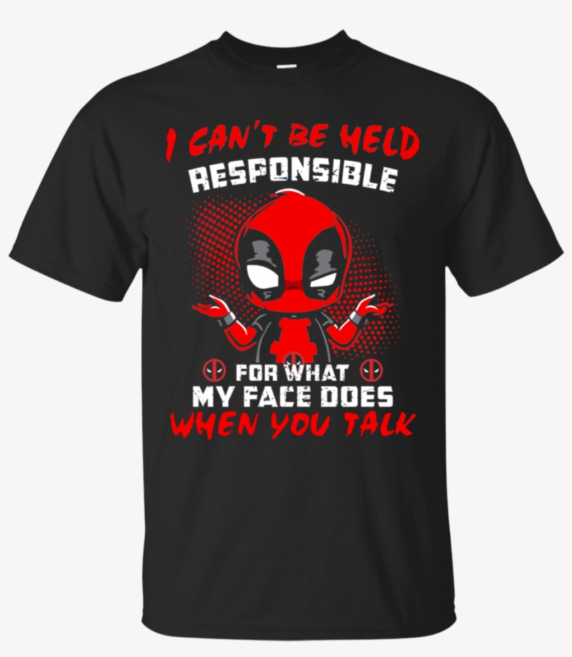 Deadpool I Can't Be Held Responsible For What My Face - Lgbt Guns Trump Shirt, transparent png download