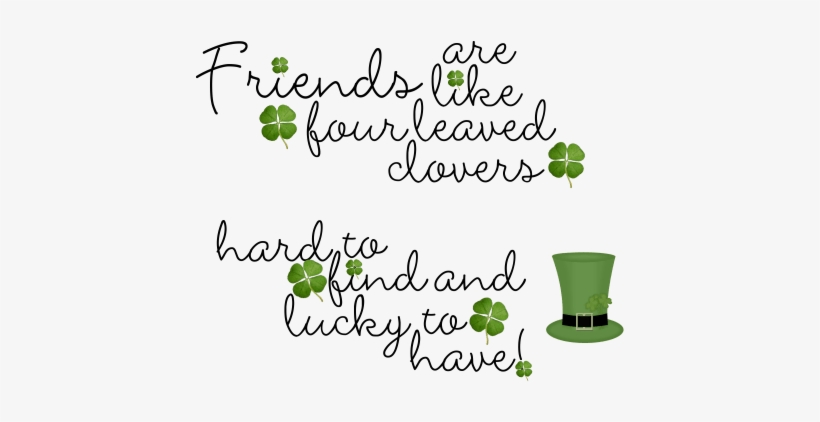 Happy Dance St Friends Are Like Four Leaf Clovers Quotes Transparent Png 500x392 Free Download On Nicepng