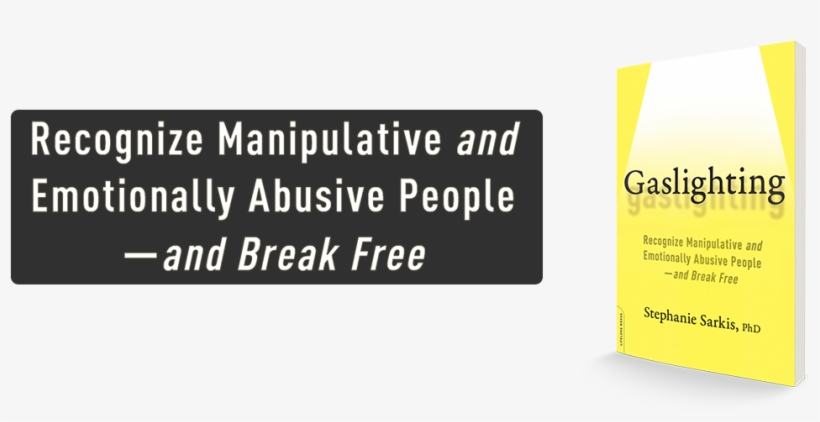 Gaslighting Book Text Stephanie Sarkis - Stephanie Moulton Sarkis, transparent png download