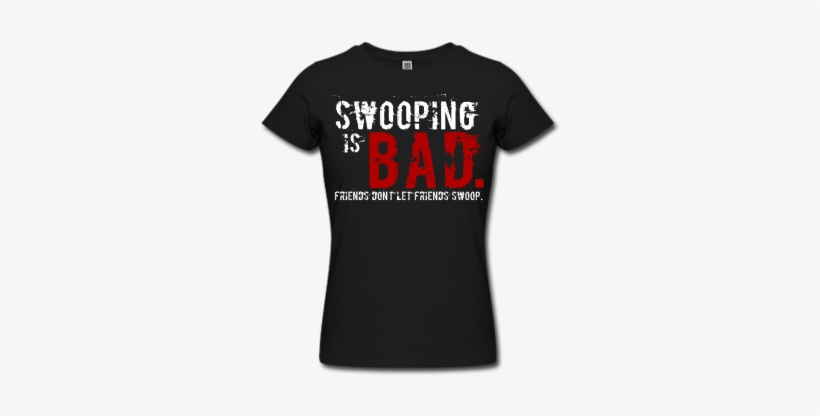 Swooping Bad 15 Friends Dontlet Friends Swoop - Allez Allez Allez Shirt, transparent png download