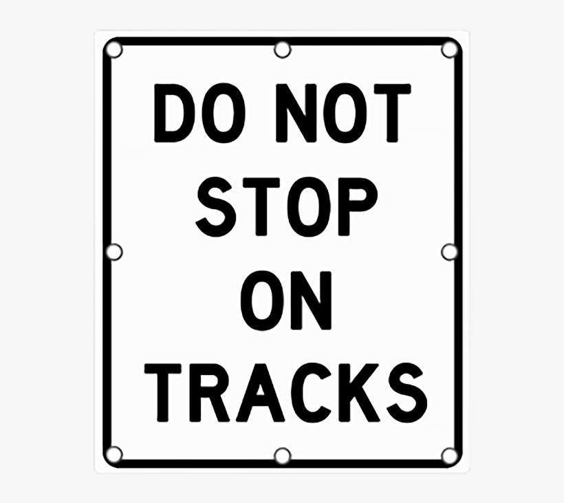 Ts40 Flashing Do Not Stop On Tracks Sign Day - Do Not Stop On Tracks Sign, transparent png download