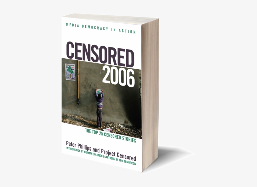 Output-f Feature - Censored 2006: The Top 25 Censored Stories, transparent png download