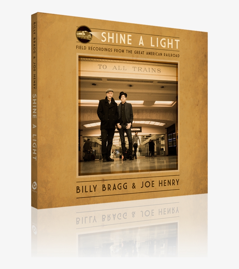 Shine A Light - Billy Bragg & Joe Henry Shine A Light 2016, transparent png download