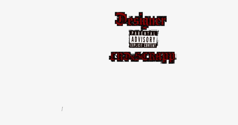 Designer - Parental Advisory, transparent png download