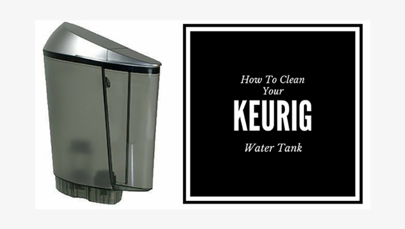 Keurig K145 Replacement Water Tank Reservoir - Extra, transparent png download