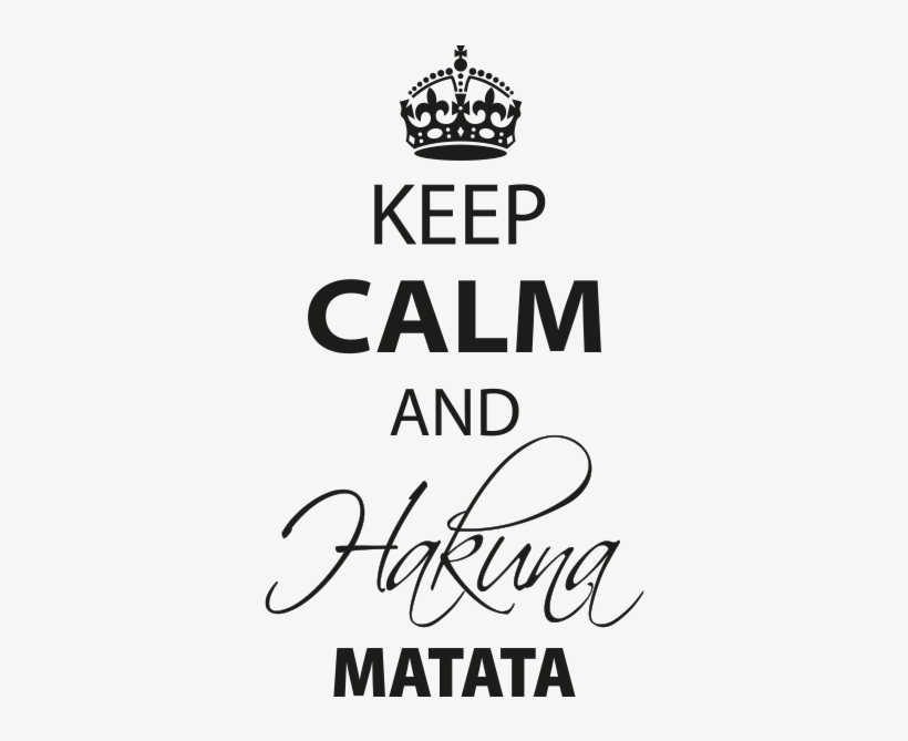 Wandtattoo Keep Calm And Hakuna Matata Klebeheldde - Keep Calm Party, transparent png download