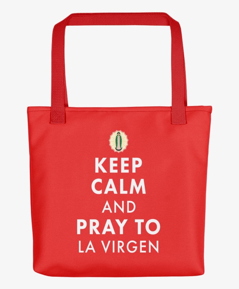 Keep Calm And Pray To La Virgen Red Tote Bag - Keep Calm, transparent png download