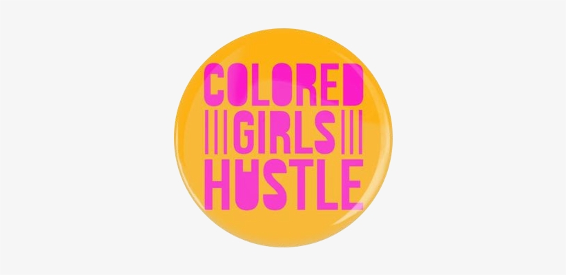 Colored Girls Hustle Button - Blue, transparent png download