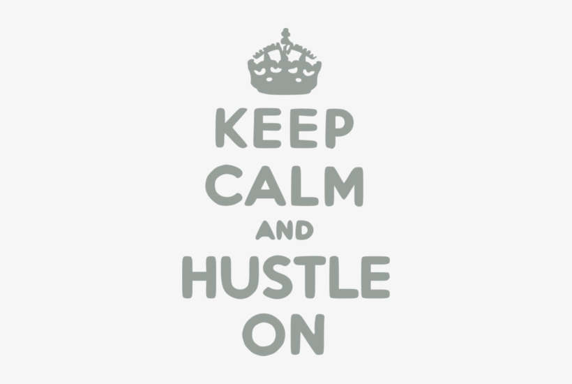 Make This Amazing Design-keep Calm And Hustle On On - Keep Calm And Eat Sweets, transparent png download