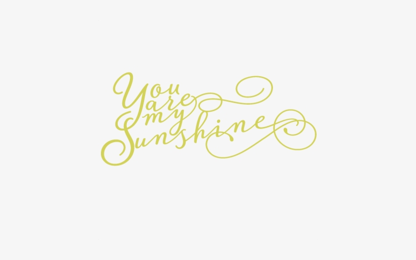 Sunshine Clipart You Are My Sunshine - You Are My Sunshine Png, transparent png download