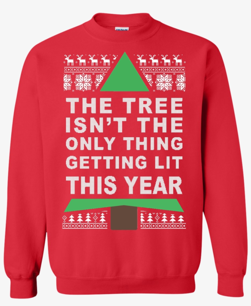 Tree Isn T The Only Thing Getting Lit This Year, transparent png download