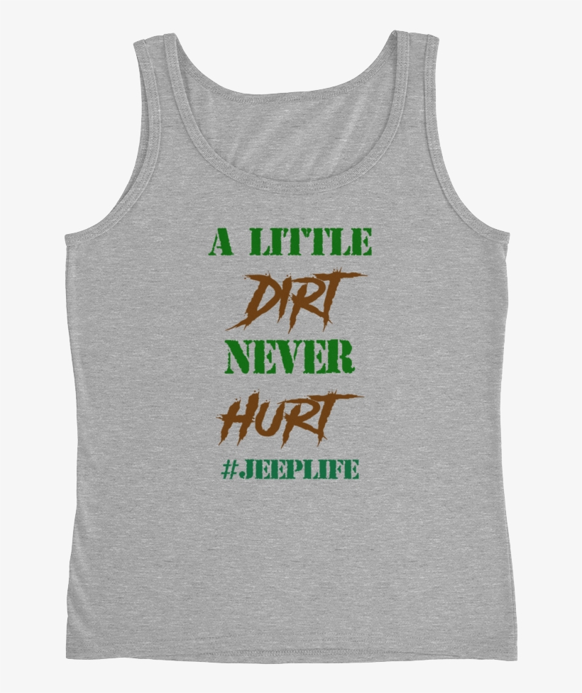 Dirt Never Hurt - Active Tank, transparent png download