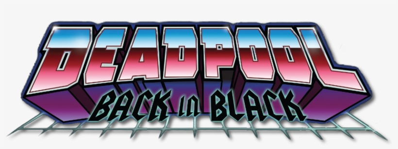Deadpool Back In Black Logo1 - Deadpool: Back In Black, transparent png download
