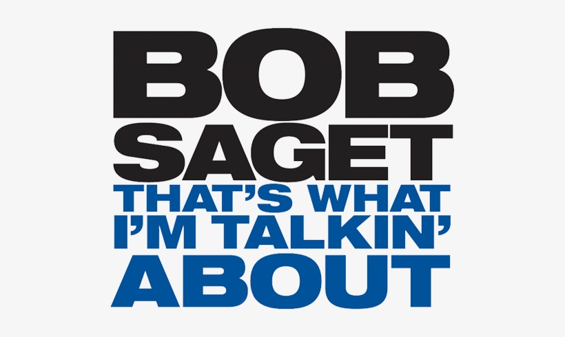 Bob Saget That's What I M Talking, transparent png download
