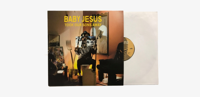 Fiery, Raw, And Raucous, Four-piece Garage Rockers, - Baby Jesus Took Our Sons Away Vinyl Record, transparent png download