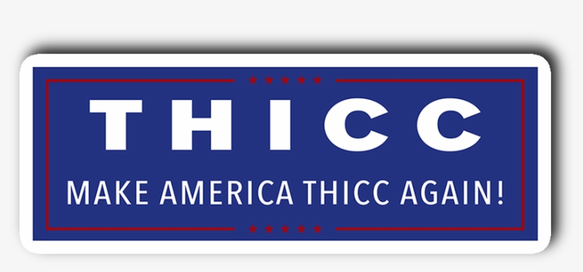 Make America Thicc Again Sticker - Sign, transparent png download