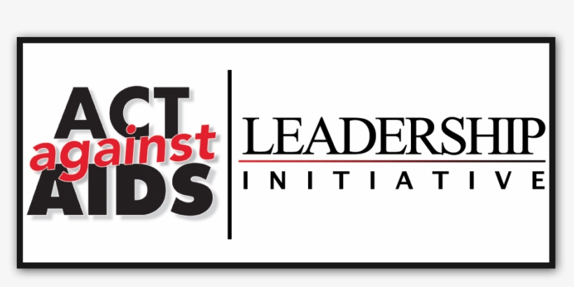 The Act Against Aids Leadership Initiative Is A $16 - Act Against Aids Hiv, transparent png download
