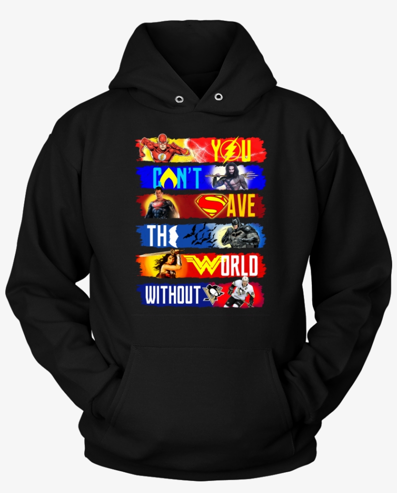 You Can't Save The World Without Sidney Crosby - Your Alcohol Poisoning Is My Casual Drinking, transparent png download