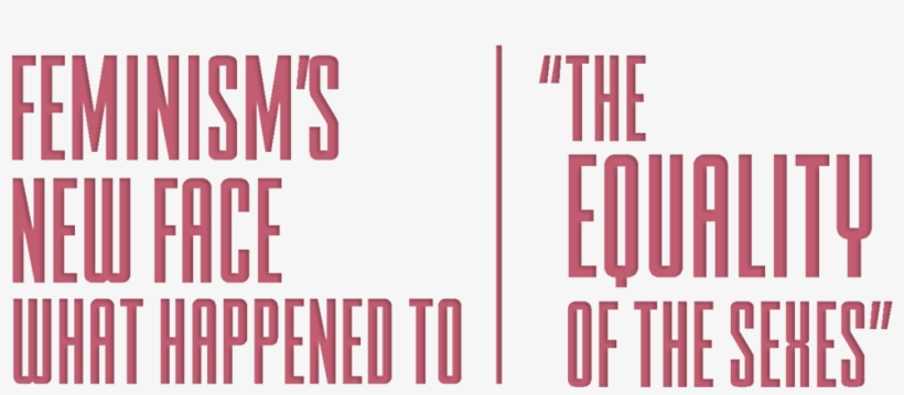 Feminism's New Face What Happened To “the Equality - Summertech, transparent png download