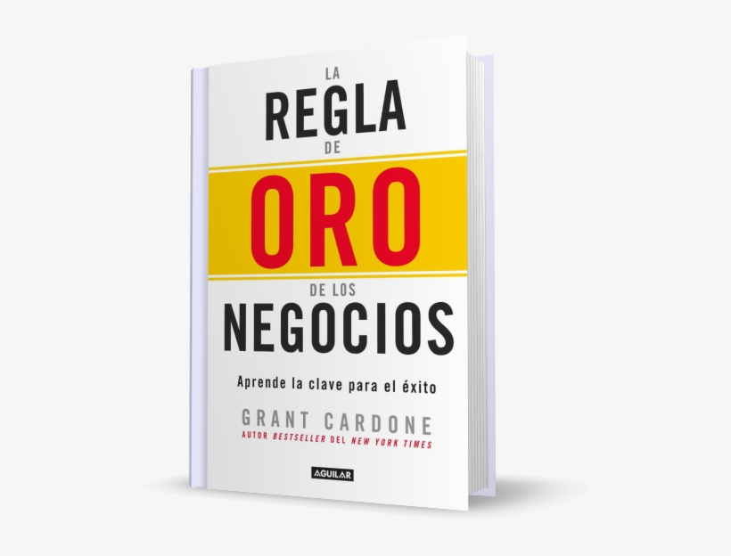 La Regla De Oro De Los Negocios, Aprende La Clave Para - La Regla De Oro De Los Negocios: Aprende La Clave Para, transparent png download