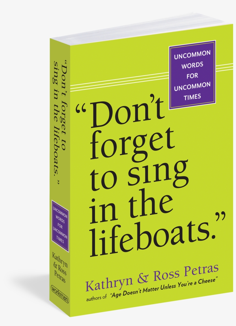"don't Forget To Sing In The Lifeboats" - 'don't Forget To Sing In The Lifeboats': Uncommon Wisdom, transparent png download