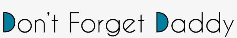 Dontforgetdaddy - Don T Forget Dad, transparent png download