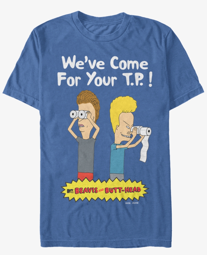 We've Come For Your Tp Beavis And Butt Head T Shirt - Beavis And Butt-head By Mike Judge, transparent png download