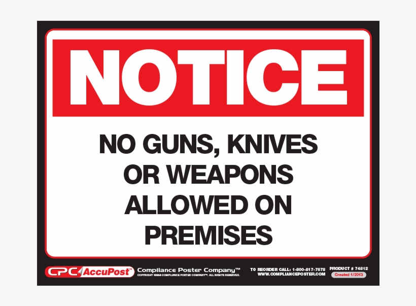No Weapons Poster - Seton? Osha Notice Signs - Notice No Guns, Knives Or, transparent png download