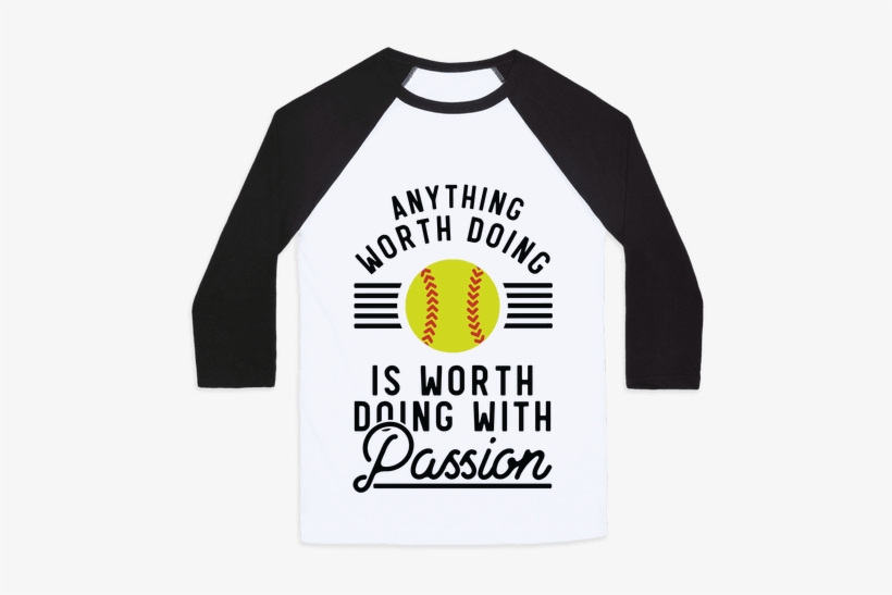 Anything Worth Doing Is Worth Doing With Passion Softball - Im A Tasty Pork Cutlet Bowl, transparent png download