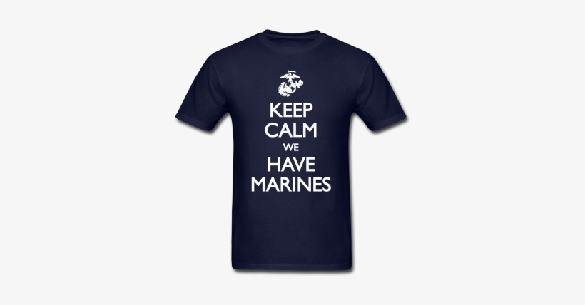 Keep Calm We Have Marines T Shirts - Keep Calm It's Only A Missing Chromosome, transparent png download