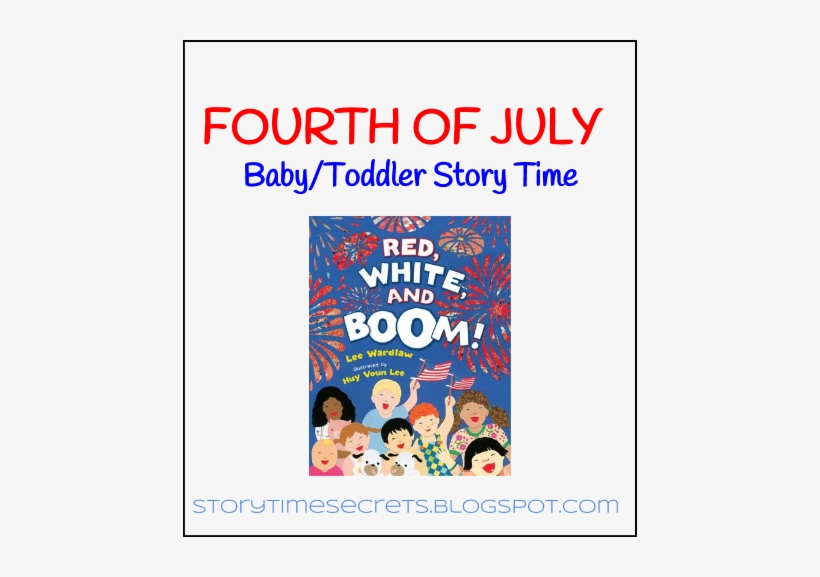 Baby/toddler Story Time , 7/3/12 - Red, White, And Boom! By Lee Wardlaw, transparent png download