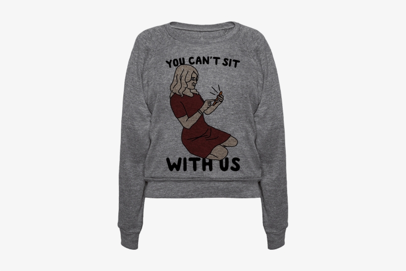 You Can't Sit With Us Kellyanne Conway Parody - Funny Stranger Things Sweatshirt, transparent png download
