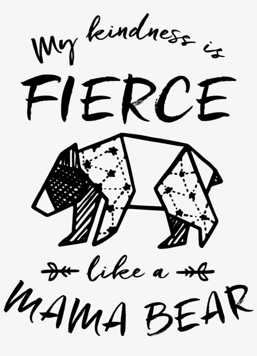 Kindness Fierce Like A Mama Bear Women's T-shirt White, transparent png download