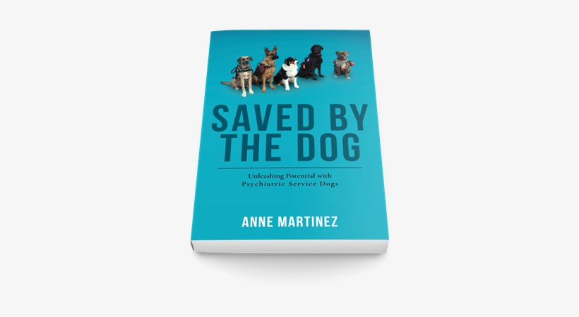 Saved By The Dog Book Cover - Saved By The Dog: Unleashing Potential With Psychiatric, transparent png download