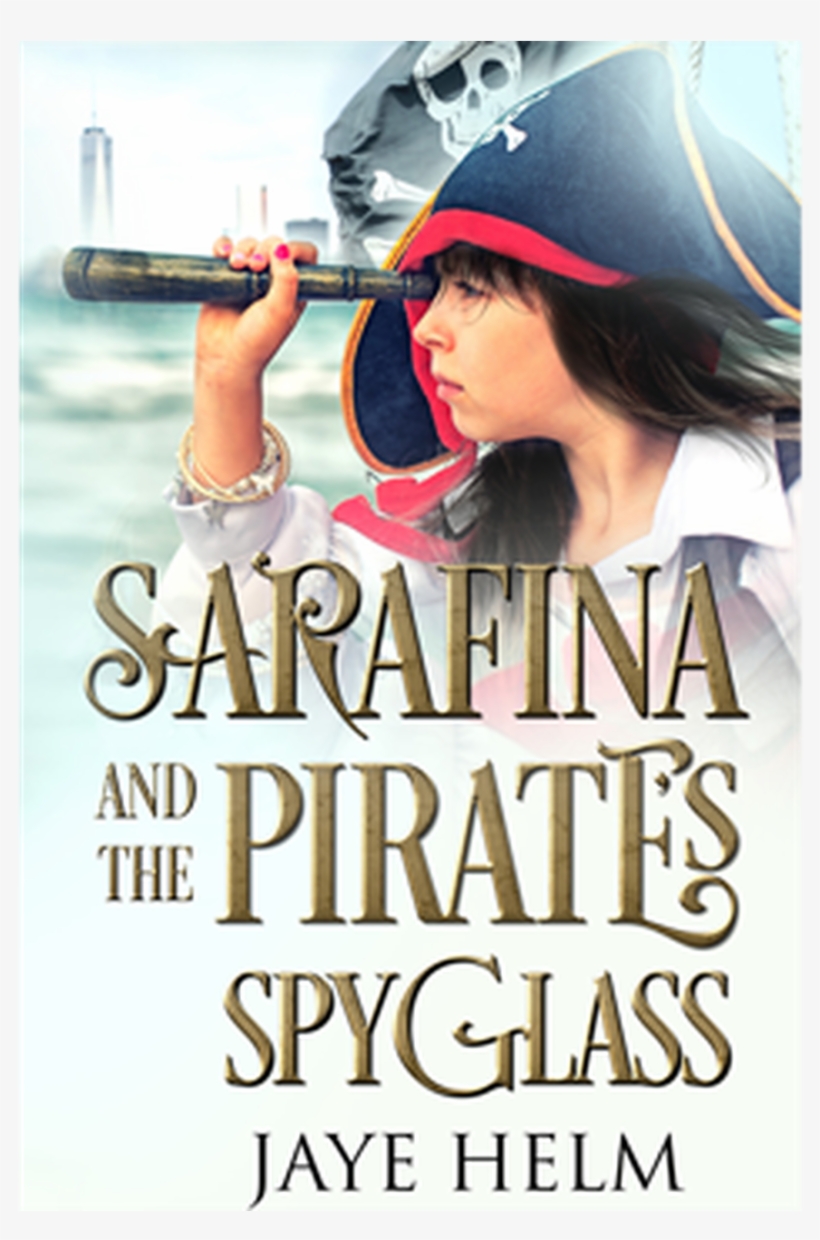 Sarafina And The Pirate's Spyglass By Jaye Helm, transparent png download