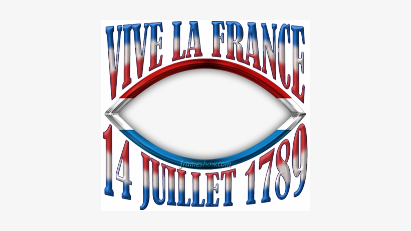 Photo Frame Show - Vive La France 14 Juillet, transparent png download