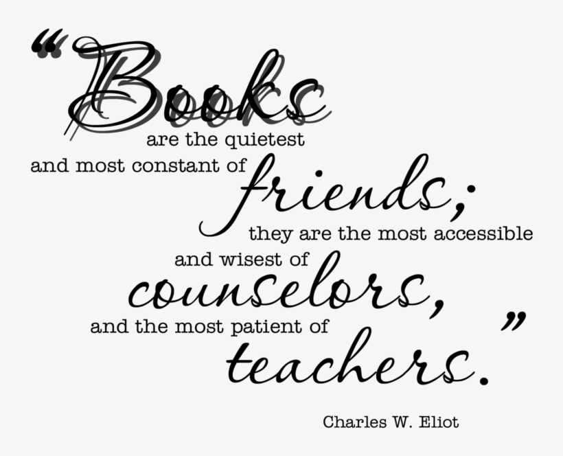 Books Are The Quietes Of Friends Eliot Quote - Books Are The Quietest And Most Constant, transparent png download