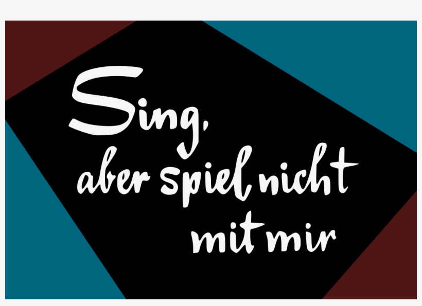 Sing Aber Spiel Nicht Mit Mir, transparent png download