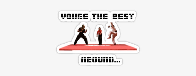 Youre The Best Around Karate Kid You Re The Best Around Png Transparent Png 375x360 Free Download On Nicepng