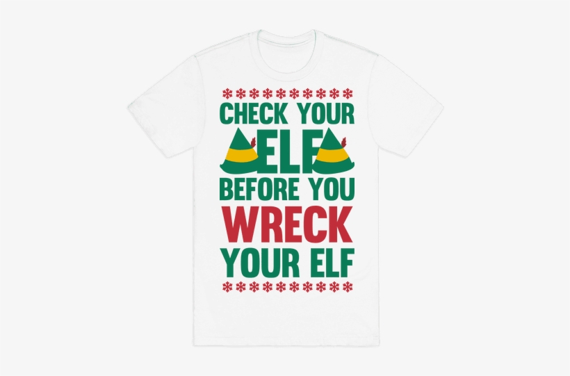 Check Your Elf Before You Wreck Your Elf Mens T- - Take Care Of Yourself Plant, transparent png download