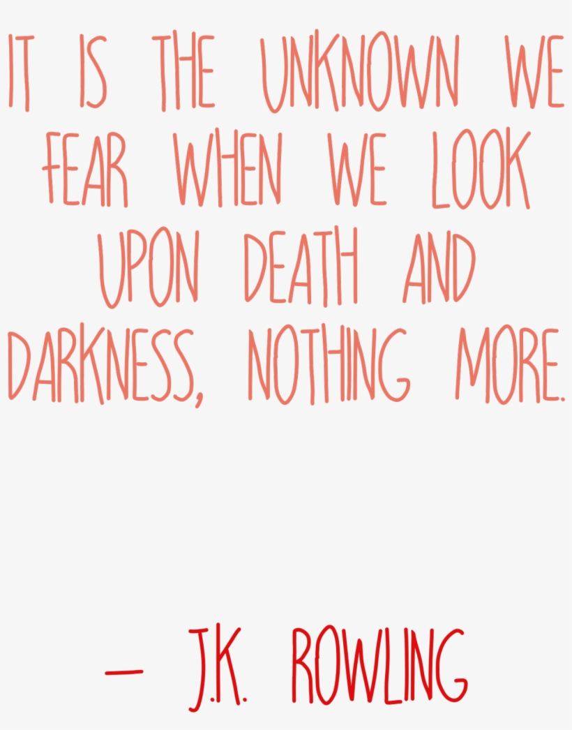 “it Is The Unknown We Fear When We Look Upon Death - Quotes About Death Transparent, transparent png download