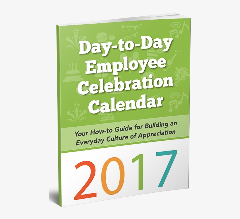 Download Your 2017 Day To Day Employee Appreciation - Employee Valentine's Day Ideas, transparent png download