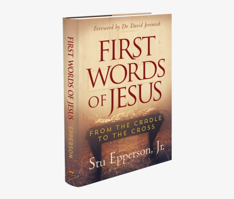 Christ's Birth How The Cradle Points To The Cross - First Words Of Jesus: From The Cradle, transparent png download