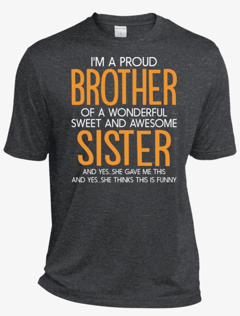I'm A Proud Brother Of A Wonderful Sweet And Awesome - T-shirt, transparent png download