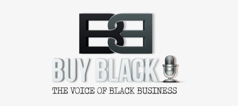 Buy Black Podcast | The Voice Of Black Business, transparent png download