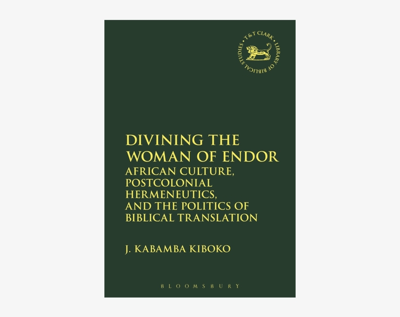 Divining The Woman Of Endor Book By Jeane Kabamba Kiboko - Divining The Woman Of Endor By J. Kabamba Kiboko, transparent png download